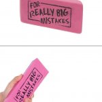 for really big mistakes