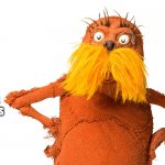 lorax scary | THIS IS THE LORAX. HE SPEAKS FOR THE TREES. IF YOU KILL HIS TREES HE'LL EAT YOUR KNEES | image tagged in lorax scary | made w/ Imgflip meme maker