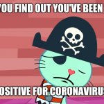 Sad Russell | WHEN YOU FIND OUT YOU'VE BEEN TESTED; POSITIVE FOR CORONAVIRUS. | image tagged in sad russell | made w/ Imgflip meme maker