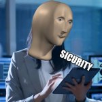 Sicurity | WHEN YOU HAVE BOTH A VPN AND HAVE INCOGNITO MODE ON: | image tagged in meme man sicurity,incognito,meme man | made w/ Imgflip meme maker