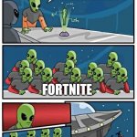 Duplicated alien meeting | WHAT SHALL WE ALL PLAY TODAY? FORTNITE | image tagged in duplicated alien meeting | made w/ Imgflip meme maker
