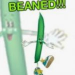 You just got Beaned!