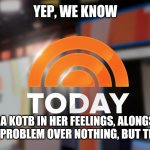 Mental News with some holdback | YEP, WE KNOW; HODA KOTB IN HER FEELINGS, ALONGSIDE THE CREW, PROBLEM OVER NOTHING, BUT THEMSELVES | image tagged in government,one does not simply,judgemental,mental illness,first world problems | made w/ Imgflip meme maker