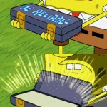 Bob Sponge ol' reliable meme