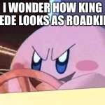 Kirby Has Got You Meme Generator Imgflip