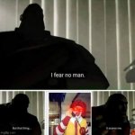 But that thing | image tagged in i fear no man | made w/ Imgflip meme maker