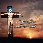 a sacrifice will be made cat god | image tagged in a sacrifice will be made god cat,memes,funny,god,cats,sacrifice | made w/ Imgflip meme maker