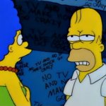 No TV no Beer make Homer Something Something