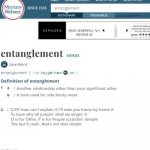 Merriam Webster Dictionary Entanglement Definition | image tagged in merriam webster dictionary entanglement definition | made w/ Imgflip meme maker
