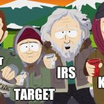 Spare change | WALMART; IRS; KMART; TARGET | image tagged in south park - change night of the living homeless,2020,change,walmart,target,government | made w/ Imgflip meme maker