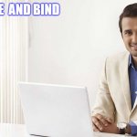 Will quote and bind for food | WILL QUOTE  AND BIND; FOR FOOD! | image tagged in newly licensed insurance agent | made w/ Imgflip meme maker