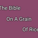 Your name on a grain of rice | The Bible; On A Grain; Of Rice | image tagged in haha bible | made w/ Imgflip meme maker