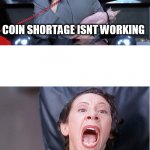 Dr Evil and Frau Farbissina | COIN SHORTAGE ISNT WORKING; RELEASE THE PLAGUE | image tagged in dr evil and frau farbissina | made w/ Imgflip meme maker