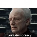 I love democracy meme