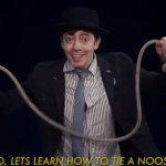 Lets learn how to tie a noose! meme