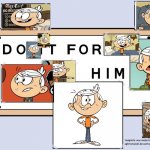 I support Lincoln Loud for his fame | image tagged in do it for her,do it for him,the loud house,loud house,lincoln loud,support | made w/ Imgflip meme maker