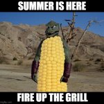 Gorn on the cob | SUMMER IS HERE; FIRE UP THE GRILL | image tagged in gorn on the cob,hunting,gorn,star trek,tos,captain kirk | made w/ Imgflip meme maker