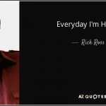 Rick Ross Everyday I'm Hustlin' quote