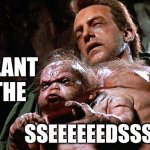 Mystery seeds from China | PLANT THE; SSEEEEEEDSSS | image tagged in quato,seeds,made in china | made w/ Imgflip meme maker