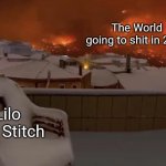 C'mon, do something | The World going to shit in 2020; Lilo and Stitch | image tagged in happy chair,lilo and stitch | made w/ Imgflip meme maker