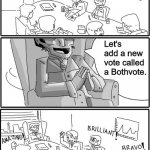 Boardroom meeting suggestions (Alt) | Meanwhile at Imgflip world headquarters... Let's add a new vote called a Bothvote. | image tagged in boardroom meeting suggestions alt,meanwhile on imgflip,imgflip,bothvote,vote,boardroom meeting suggestion | made w/ Imgflip meme maker