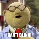 To the Meeping Angel... | CAN'T BLINK! | image tagged in dr bunsen honeydew,doctor who | made w/ Imgflip meme maker