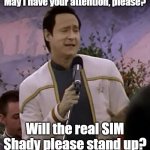 Data: the real SIM Shady | May I have your attention, please? Will the real SIM Shady please stand up? | image tagged in data singing,slim shady | made w/ Imgflip meme maker