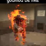 1st devil demoman meme | godmod be like | image tagged in devil demoman | made w/ Imgflip meme maker