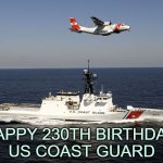 To All Those Who Serve, Thank You | HAPPY 230TH BIRTHDAY 
US COAST GUARD | image tagged in coast guard,uscg,military | made w/ Imgflip meme maker