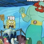 this my singing monsters meme is true lol | BREEDING COMBINATION; YOU; YOUR TORCHES | image tagged in spongebob sad | made w/ Imgflip meme maker