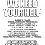 We Need Your Help | image tagged in we need your help | made w/ Imgflip meme maker