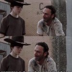 Carl & Rick TWD | WHEN MY BROTHER EATS ALL THE PIZZA ROLLS; WHEN I CRACK MY PHONE | image tagged in carl  rick twd | made w/ Imgflip meme maker
