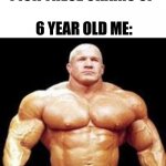 muscles | TEACHER: I NEED SOME STRONG MEN TO PICK THESE CHAIRS UP; 6 YEAR OLD ME: | image tagged in muscles | made w/ Imgflip meme maker