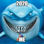 Hungry shark nemoÂ´s | 2020; ME | image tagged in hungry shark nemos | made w/ Imgflip meme maker
