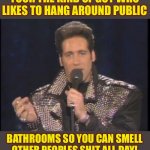 Todays Rank - Feel Free To Use | YOUR THE KIND OF GUY WHO LIKES TO HANG AROUND PUBLIC; BATHROOMS SO YOU CAN SMELL OTHER PEOPLES SHIT ALL DAY! | image tagged in andrew dice clay,romo the homo,gay ray,ulloa the delablowa,sam bam | made w/ Imgflip meme maker