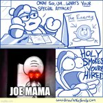 Holy smokes you're hired | JOE MAMA | image tagged in holy smokes you're hired | made w/ Imgflip meme maker