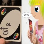 UNO Draw 25 Cards but you let them win
