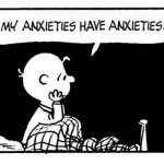 Charlie Brown My Anxieties Have Anxieties
