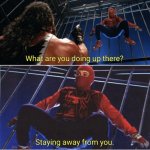 Spider-Man - Staying Away meme