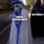 Phantom Forces is like Battlefield 4, but in Roblox | BATTLEFIELD 4; ROBLOX PHANTOM FORCES | image tagged in pimp vader,roblox,battlefield 4,memes | made w/ Imgflip meme maker