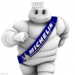 Michelin man  | wut | image tagged in michelin man | made w/ Imgflip meme maker