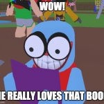 He really loves that book | WOW! HE REALLY LOVES THAT BOOK | image tagged in when you really love that book | made w/ Imgflip meme maker
