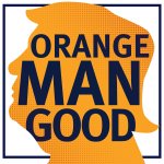 Orange Man Good