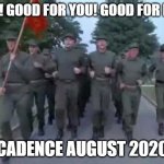 Monthly Cadence | PPE! GOOD FOR YOU! GOOD FOR ME! CADENCE AUGUST 2020 | image tagged in cadence | made w/ Imgflip meme maker