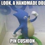 scared sonic | OH LOOK, A HANDMADE DOLL... PIN CUSHION | image tagged in scared sonic,new orleans | made w/ Imgflip meme maker