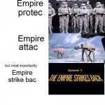 Empire Protec | Empire Empire Empire strike bac | image tagged in he protec he attac,memes,star wars | made w/ Imgflip meme maker