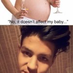 no it does not affect my baby meme