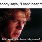Shut my brain up please | When somebody says, "I can't hear myself think" | image tagged in is it possible to learn this power,ocd,obsessive-compulsive,anxiety,intrusive thoughts,mental illness | made w/ Imgflip meme maker
