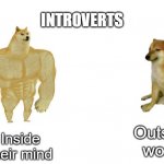 Introverts paradigm | INTROVERTS; Inside their mind; Outside world | image tagged in then vs now,introvert | made w/ Imgflip meme maker