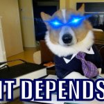 It depends lawyer corgi dog meme